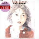 【中古】 Ballad　Classics＋1（紙ジャケット仕様）／小泉今日子