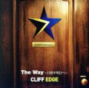 【中古】 The Way〜目指す明日へ〜(初回限定盤)(DVD付)/CLIFF EDGE