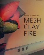 【中古】 MESH／CLAY／FIRE 中村洋子のやきもの／中村洋子(著者)