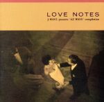 【中古】 LOVE　NOTES　J－WAVE　presents’AZ－WAVE’compilation／（オムニバス）