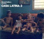 【中古】 Grand Gallery PRESENTS CASA LATINA 2／（オムニバス）