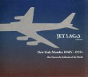 【中古】 JET　LAG；3　New　York　Mambo　1940’s～1950’s／（オムニバス）,ティト・プエンテ＆ヒズ・オーケストラ,マチート＆ヒズ・オーケストラ,ホセー・クルベーロ・イ・ス・オルケスタ,プピ・カンポ＆ヒズ・オーケスト