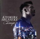 【中古】 CHANGE／清木場俊介（EXILE）