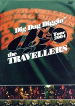 yÁz DIG@DAG@DIGGIN@TOUR@2004^THE@TRAVELLERS,_jGEOXidsj