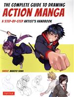 【中古】 英文　The　Complete　Guide　to　Drawing　Action　Manga A　STEP‐BY‐STEP　ARTIST’S　HANDBOOK／SHOCO(著者),沢真(著者)