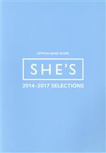  SHE’S　2014−2017　SELECTIONS　オフィシャル・バンドスコア／SHE’S