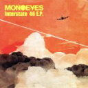  Interstate　46　E．P．／MONOEYES