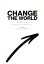 【中古】 CHANGE THE WORLD Message from Takashi Inoue/井上高志(著者) 220円