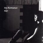 【中古】 My　Romance／nao（vo）,元岡衛（p）,三原修（b）,宗清洋（tb）,チーチョ西野（perc、ds）