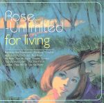 【中古】 For　Living／ローズ・アンリミテッド