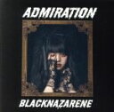 【中古】 ADMIRATION（村田実果子盤）／BLACKNAZARENE