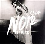 【中古】 CLUB NOIR/アリス・フランシス,BUCHAREST JAZZ ORCHESTRA