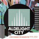 【中古】 ALDELIGHT　CITY　－A　New　Standard　For　Japanese　Pop　1975－2021－／（オムニバス）,大滝詠一（大瀧詠一）,EPO,国分友里恵,笠井紀美子,大貫妙子,CASIOPEA,YELLOW　MAG