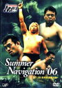 【中古】 PRO−WRESTLING NOAH Summer Navigation’06 7.16 日本武道館大会/(格闘技),三沢光晴,秋山準,小...