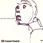 【中古】 スポイル・ディス・ハード・ワールド／CAMEL　CLUTCH