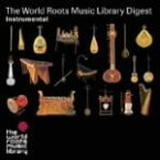 【中古】 THE　WORLD　ROOTS　MUSIC　LIBRARY　ダイジェスト（インストゥルメンタル編）／（ワールド・ミュージック）,キム・チョンスー［金晶洙］,韓国江陵市巫楽グループ,パク・ポムフン［朴範薫］,姚公白,何樹鳳,朱昌耀,上海江