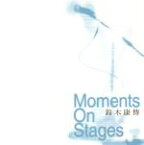 【中古】 Moments　On　Stages／鈴木康博