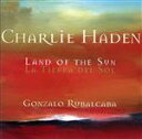 【中古】 ランド・オブ・ザ・サン(SHM−CD)/チャーリー・ヘイデン/ゴンサロ・ルバルカバ,イグナシオ・ベロア(ds、perc),マイケル・ロトリゲス(tp、...