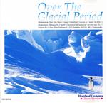 【中古】 Over　The　Glacial　Per／ハートランドオーケストラ