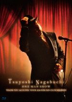 【中古】 Tsuyoshi　Nagabuchi　ONE　MAN　SHOW（初回限定版）（Blu－ray　Disc）／長渕剛