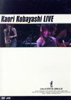 【中古】 Kaori　Kobayashi　LIVE／小林香織（sax、fl）,笹路正徳（key）,村上“ポンタ”秀一（ds）,日野賢二（b）,天野清継（g）