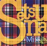 【中古】 SetsunaMix／K．J．（MIX）,TiA,COMA－CHI,YOUNGSHIM,中村舞子,DJ　WATARAI,SONOMI,KEN－U