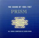【中古】 THE SOUND OF 1985－1987／PRISM
