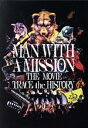 【中古】 MAN WITH A MISSION THE MOVIE −TRACE the HISTORY−/MAN WITH A MISSION