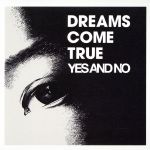 【中古】 YES　AND　NO／G／DREAMS　COME　TRUE
