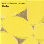 【中古】 We’ll　be　always　on　your　side／Alter　Ego,緒方仁一（p）,安田洋喜（b）,小川聡一郎（ds）