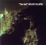 【中古】 The　fall／VELVET　ECLIPSE