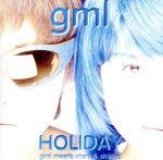 【中古】 HOLIDAY～gml　ミーツ・スターズ＆ストライプス／the　GIRL　meets　LOVE