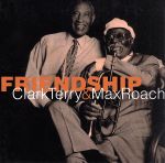 【中古】 Friendship／クラーク・テリー＆マックス・ローチ,ドン・フリードマン,マーカス・マクローリン