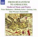 【中古】 ビザンティウムからアンダルシアへ〜中世の音楽と詩(FROM BYZANTIUM TO ANDALUSIA)/オニ・ウィタルス・アンサンブル