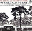 【中古】 音楽がある限り(紙ジャケット仕様)/デニー・ザイトリン・トリオ,デニー・ザイトリン,デニー・ザイトリン・トリオ,デニー・ザイトリン(p),バスター・ウ...