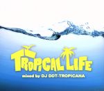 【中古】 TROPICAL　LIFE　mixed　DJ　DDT－TROPICANA／（オムニバス）,SWEET　BLACK　feat．MAKI　GOTO,CHIHIRO,DigiCut,岡嶋かな多,アデル・ハーレイ,テッサン・チン,ビッグ・マウン