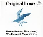 【中古】 Original　Love　30th　Anniversary　Special　Best　Album「Flowers　bloom，　Birds　tweet，　Wind　blows　＆　Moon　Shining」（通常盤）／オリジナ