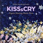 【中古】 鈴木明子監修・選曲　フィギュアスケート・ミュージックベスト　～KISS　＆　CRY～／（オムニバス）,平沼有梨,古澤巖,阿部未来,神奈川フィルハーモニー管弦楽団,渡邉雅弦,名渡山遼,ヤン・ホラーク