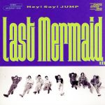 【中古】 Last Mermaid．．．（初回限定盤1）（DVD付）／Hey！ Say！ JUMP