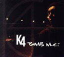 【中古】 “BOMB M.C.”/K4