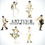 【中古】 KAT－TUN III－QUEEN OF PIRATES－／KAT－TUN