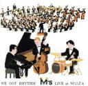 【中古】 ウィ・ガット・リズム～M’s　LIVE　at　MUZA／M’s［マサちゃんズ］　feat．佐山雅弘,小井政都志（b）,大坂昌彦（ds）,東京都交響楽団,飯森範親（cond）