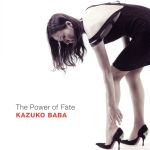 【中古】 The　Power　of　Fate／KAZUKO　BABA（p）,安ヵ川大樹（b）,小山太郎（ds）