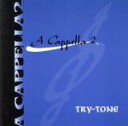  A　Cappella　2／TRY－TONE