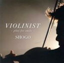 【中古】 VIOLINIST −play for smile−/SHOWGO(Vn)