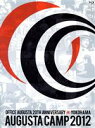 【中古】 Augusta Camp 2012 in YOKOHAMA 〜OFFICE AUGUSTA 20TH ANNIVERSARY〜(Blu−r...