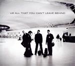 【中古】 オール・ザット・ユー・キャント・リーヴ・ビハインド(20周年記念盤)/U2