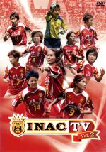 Soccer - 【中古】 INAC　TV　Vol．2／INAC神戸レオネッサ,松原渓