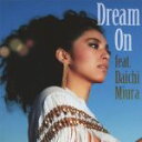 【中古】 Dream　On　feat.三浦大知／福原美穂,三浦大知