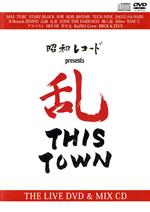 【中古】 昭和レコード presents 乱 THIS TOWN／（V．A．）,SHINGO☆西成,般若,BOIL RHYME,JAGGLA ＆ HABU from TORNADO,K－Rexx ＆ ZENPEI,Allies,RAW－T